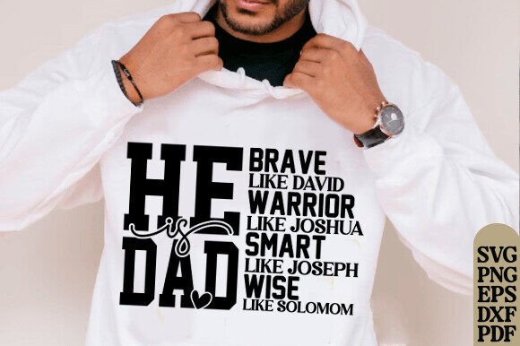 He is Dad SVG PNG, Christian Fathers Day T-Shirt Designs
