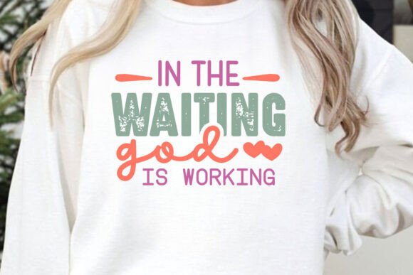 In the Waiting God is Working, Jesus SVG — T-Shirt Designs
