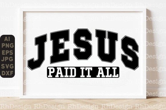Jesus Paid It All SVG PNG: Worship Song T-Shirt Designs