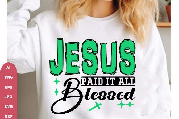 Jesus Paid It All SVG PNG: Worship Song T-Shirt Designs