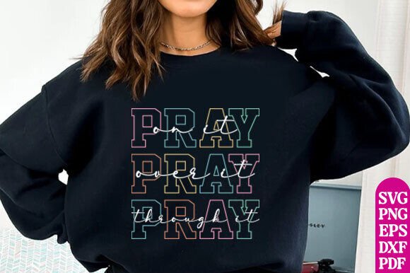 Pray on It over It Through It, Jesus PNG T-Shirt Designs