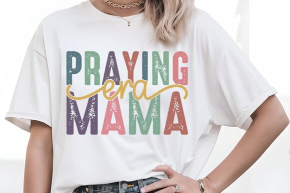 Praying Era Mama: Christian SVG PNG for T-Shirt Designs