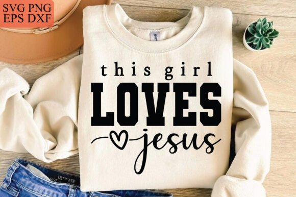 This Girl Loves Jesus SVG: Christian T-Shirt Designs