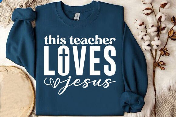 This Teacher Loves Jesus SVG: T-Shirt Designs